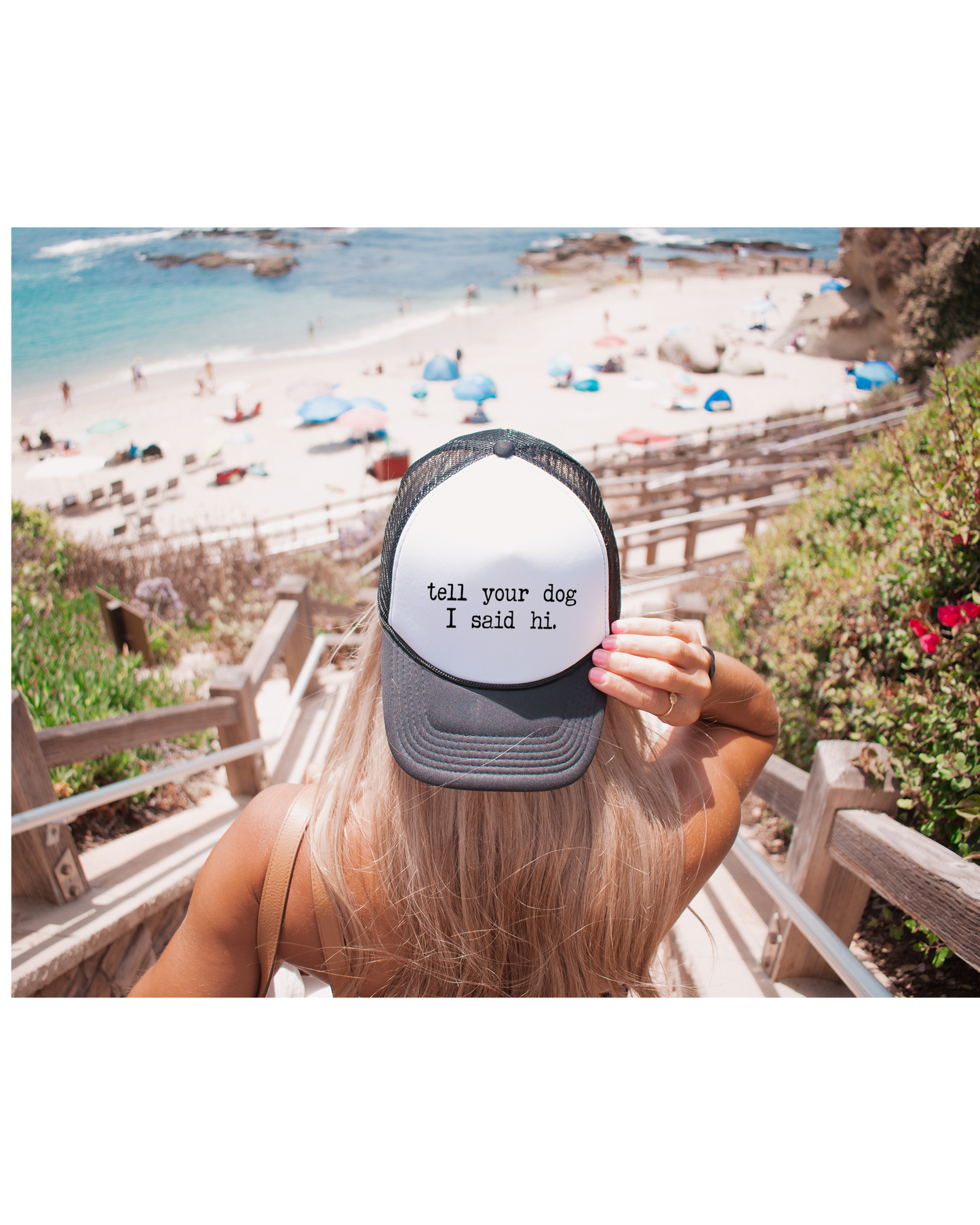 TELL YOUR DOG I SAID HI -TRUCKER HAT-
