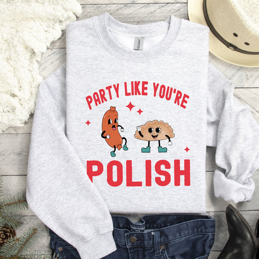 PARTY LIKE YOU'RE POLISH