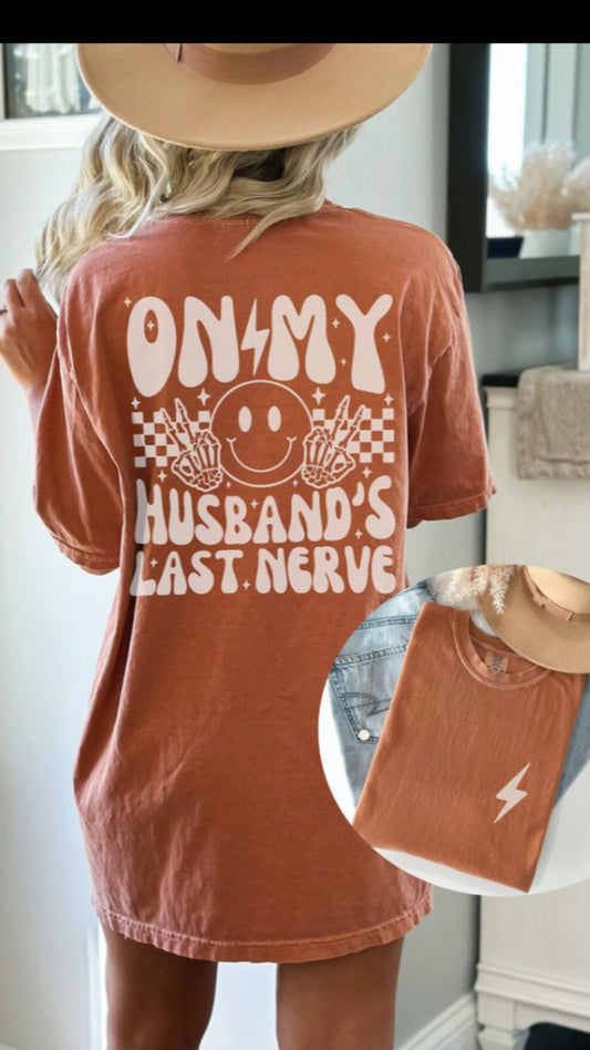 ON MY HUSBAND'S LAST NERVE- Tee