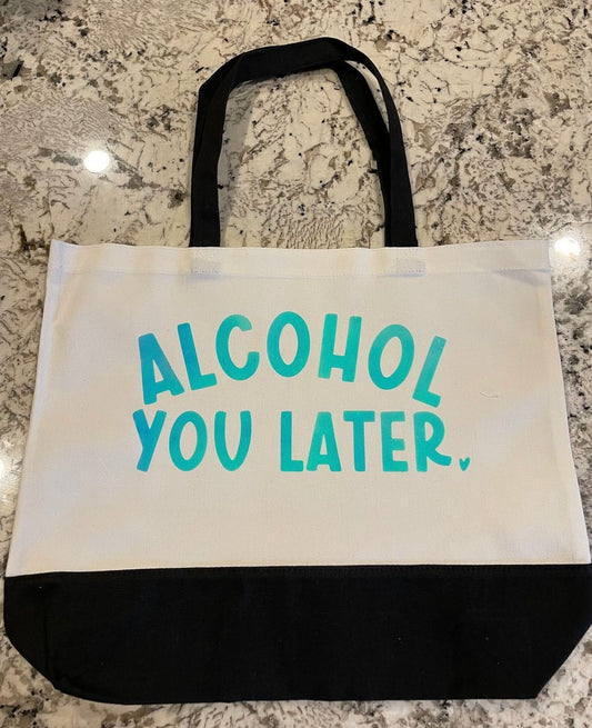 ALCOHOL YOU LATER TOTE - HOLOGRAPHIC EDITION