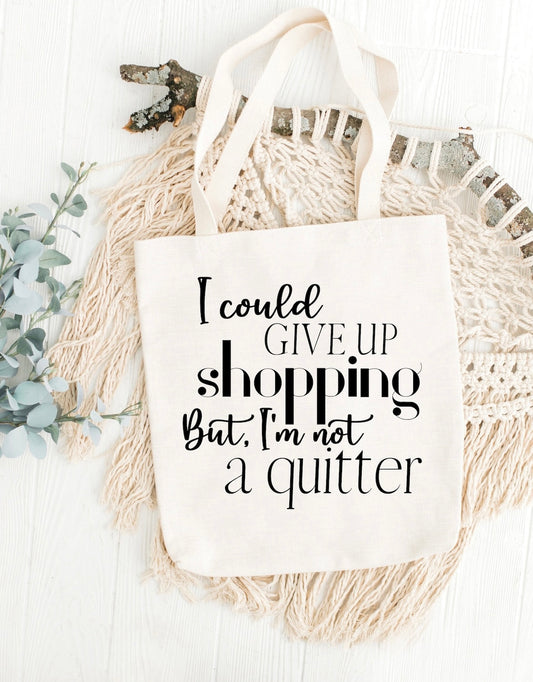 I'M NOT A QUITTER TOTE