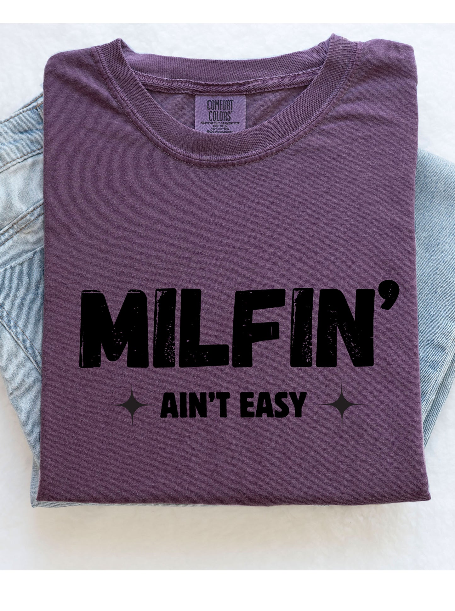 MILFIN' AINT EASY TEE