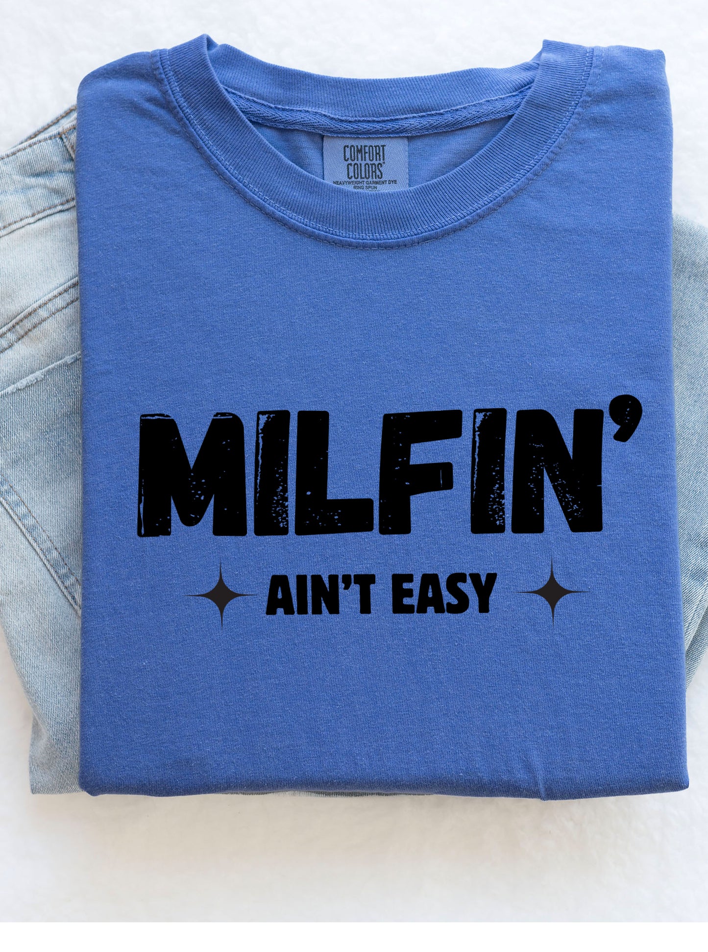 MILFIN' AINT EASY TEE