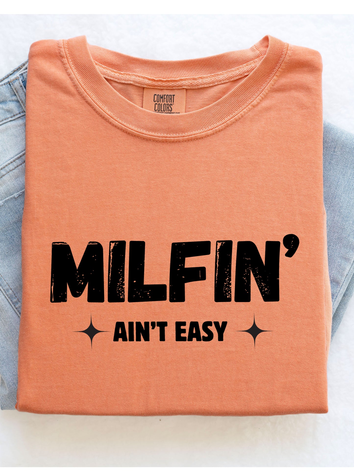 MILFIN' AINT EASY TEE