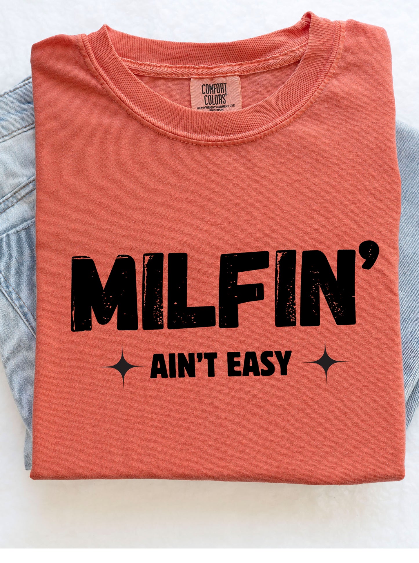 MILFIN' AINT EASY TEE