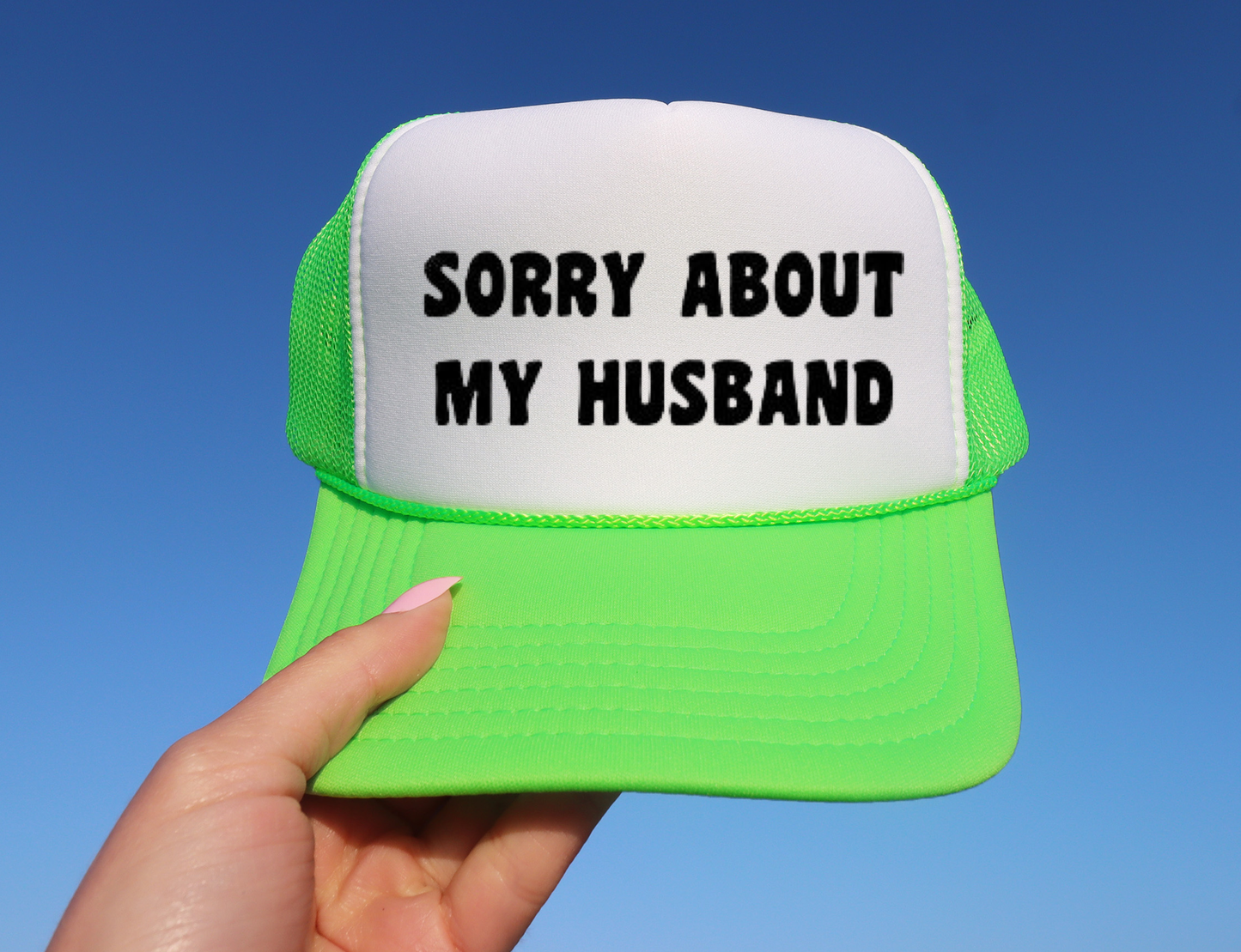 SORRY ABOUT MY HUSBAND.