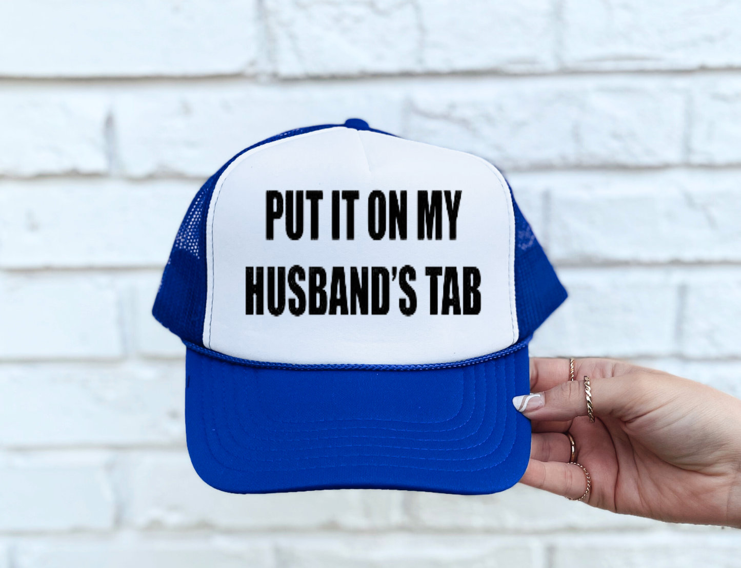 PUT IT ON MY HUSBAND'S TAB